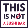 This is not a Sushi Bar - Papi en Milano